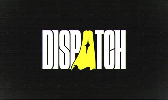 خبر خوش برای طرفداران Dispatch؛ تلاش سازندگان برای عرضه سریع‌تر نسخه دوم